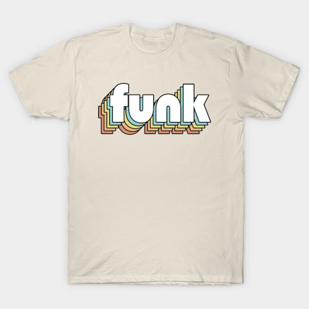 Funk - Retro Rainbow Typography Faded Style T-Shirt by Paxnotods